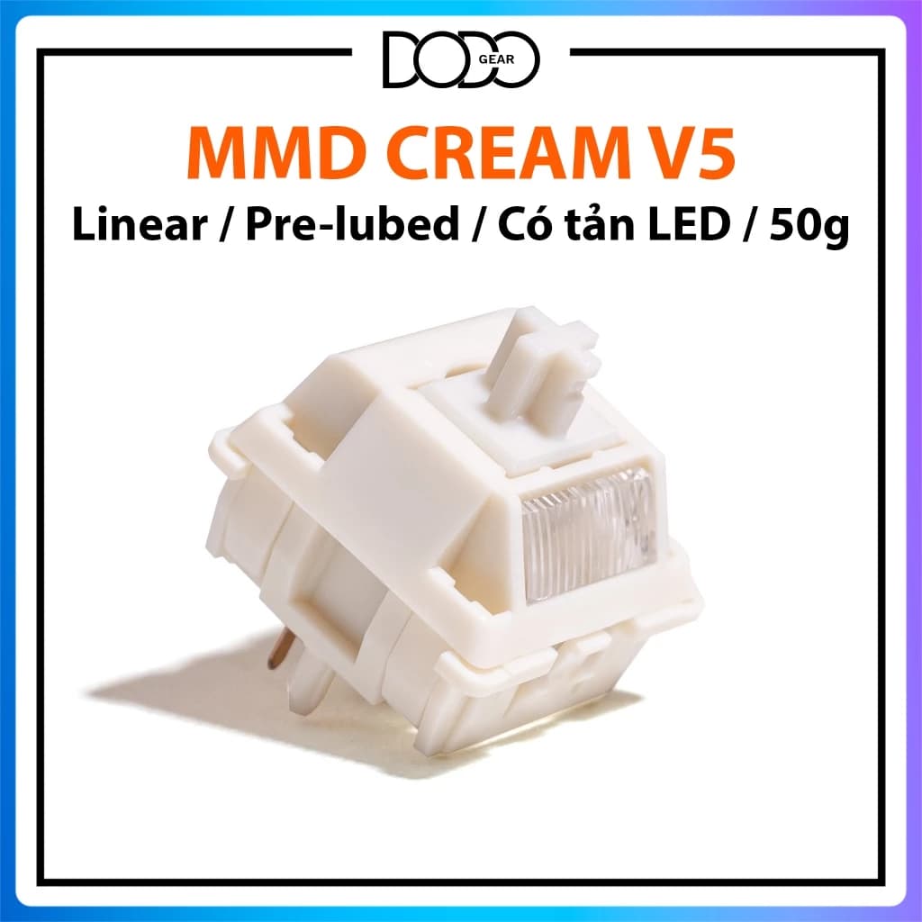 Switch MMD Cream V5 5 PIN Linear 50g công tắc bàn phím Switch MMD Cream V4 DoDo Gear